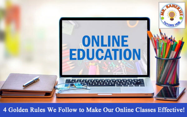 4 Golden Rules We Follow to Make Our Online Classes Effective!