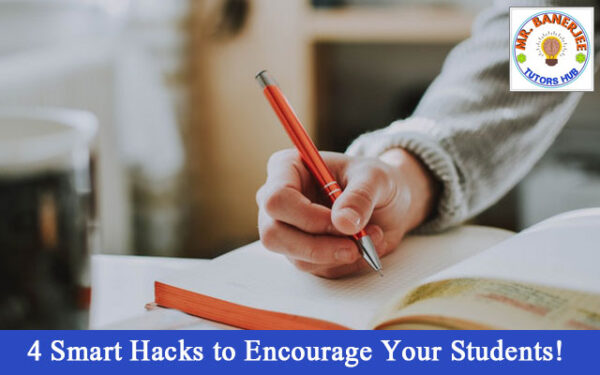 4 Smart Hacks to Encourage Your Students!