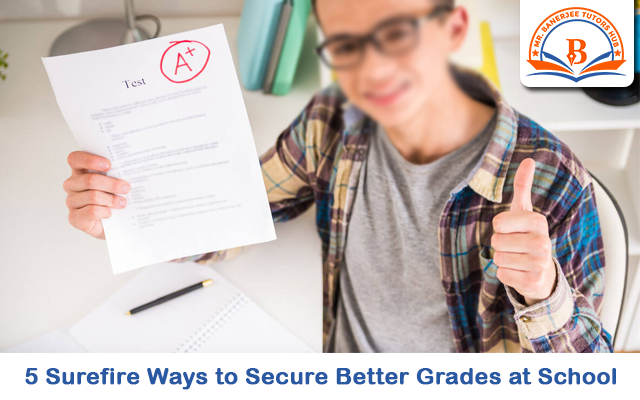 5 Surefire Ways to Secure Better Grades at School