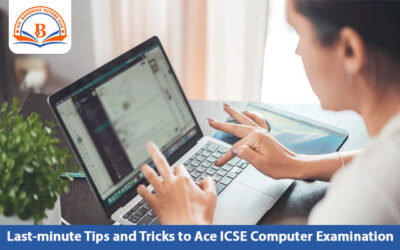 Last-minute Tips and Tricks to Ace ICSE Computer Examination