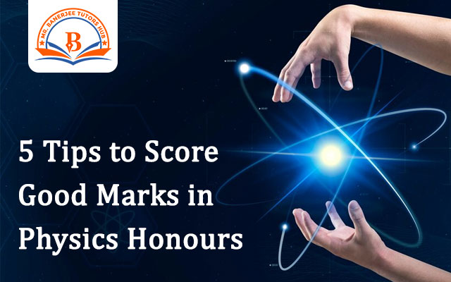 5 Tips to Score Good Marks in Physics Honours