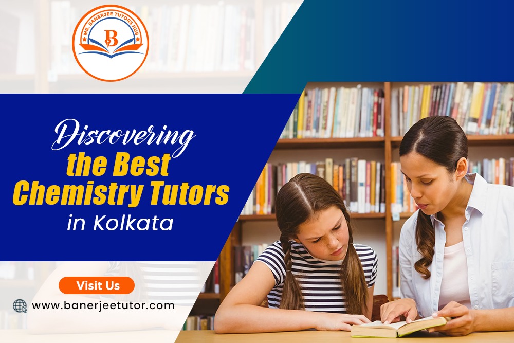 Discovering the Best Chemistry Tutors in Kolkata