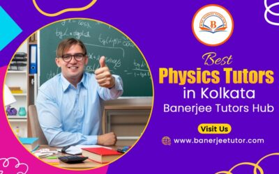 Best Physics Tutors in Kolkata – Banerjee Tutors Hub