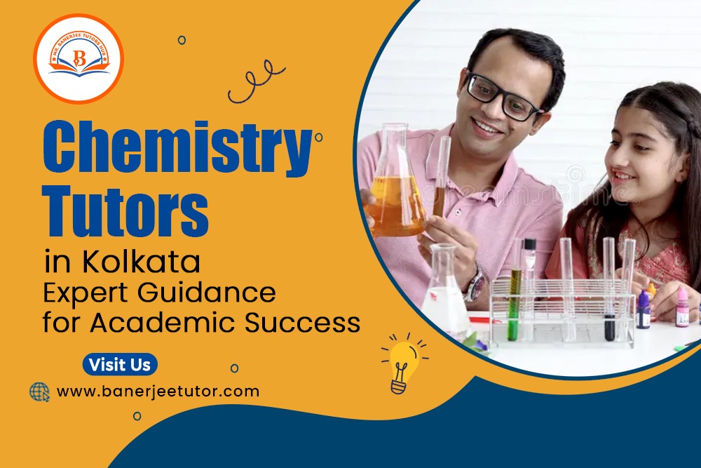 Chemistry Tutors in Kolkata – Expert Guidance for Academic Success