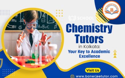 Chemistry Tutors in Kolkata: Your Key to Academic Excellence