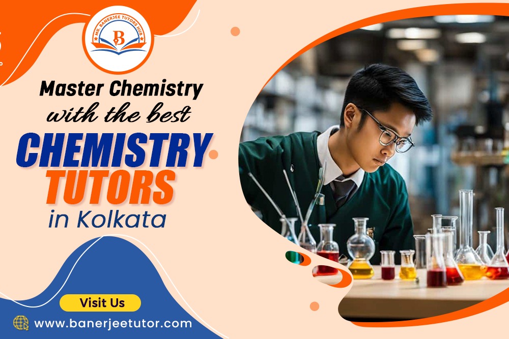 Master Chemistry with the Best Chemistry Tutors in Kolkata