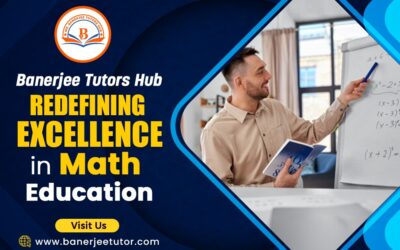 Banerjee Tutors Hub: Redefining Excellence in Math Education