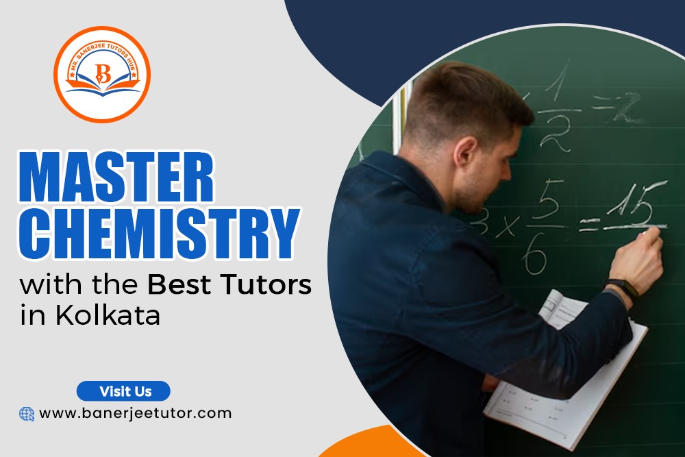 Master Chemistry with the Best Tutors in Kolkata